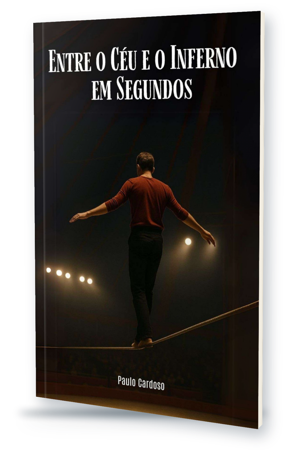 Livro Entre o Céu e o Inferno em Segundos, de Paulo Cardoso